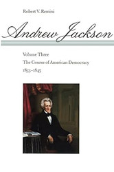 Andrew Jackson: The Course of American Democracy 1833-1845