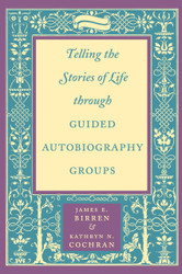 Telling the Stories of Life through Guided Autobiography Groups
