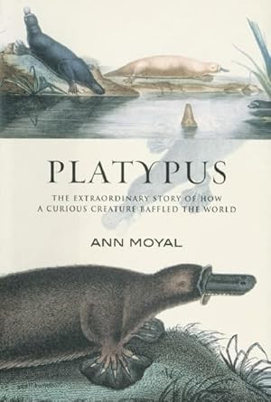 Platypus: The Extraordinary Story of How a Curious Creature