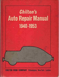 Chilton's Auto Repair Manual 1940-1953 Collector's Edition