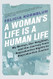 A Woman's Life Is a Human Life