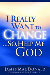 I Really Want to Change... So Help Me God