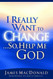 I Really Want to Change... So Help Me God