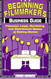 The Beginning Filmmaker's Business Guide