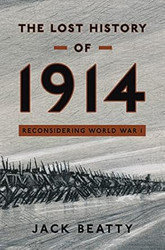 The Lost History of 1914