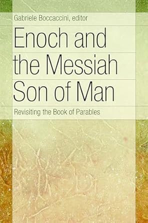 Enoch and the Messiah Son of Man