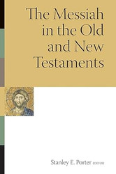 The Messiah in the Old and New Testaments