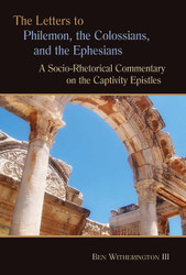 The Letters to Philemon the Colossians and the Ephesians