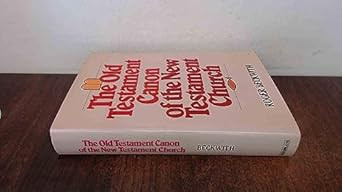 The Old Testament Canon of the New Testament Church and Its