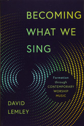 Becoming What We Sing