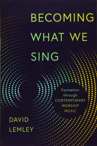 Becoming What We Sing