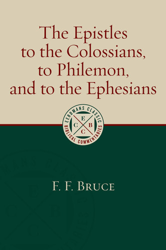 The Epistles to the Colossians to Philemon and to the Ephesians