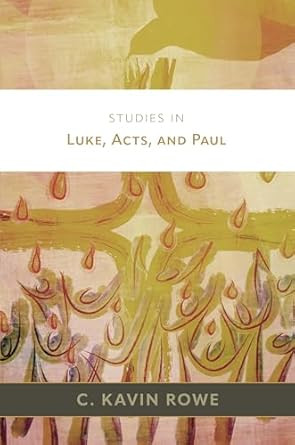 Studies in Luke Acts and Paul