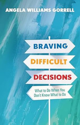 Braving Difficult Decisions