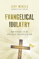 Evangelical Idolatry