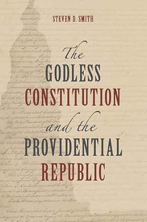 The Godless Constitution and the Providential Republic