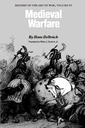 Medieval Warfare: History of the Art of War Volume III