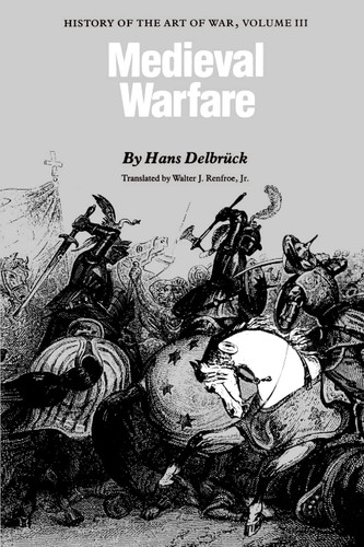 Medieval Warfare: History of the Art of War Volume III