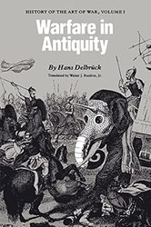 Warfare in Antiquity: History of the Art of War Volume I