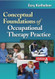 Conceptual Foundations of Occupational Therapy Practice