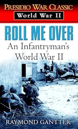Roll Me Over: An Infantryman's World War II