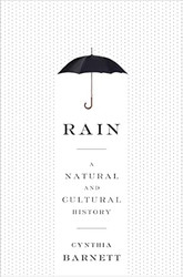 Rain: A Natural and Cultural History
