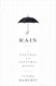 Rain: A Natural and Cultural History