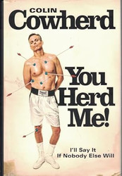 You Herd Me!: I'll Say It If Nobody Else Will
