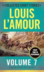 The Collected Short Stories of Louis L'Amour Volume 7