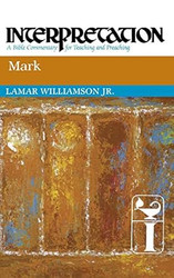 Mark (Interpretation a Bible Commentary for Teaching and