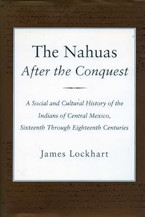 The Nahuas After the Conquest