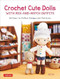 Crochet Cute Dolls with Mix-and-Match Outfits
