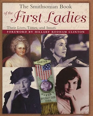 The Smithsonian Book of the First Ladies