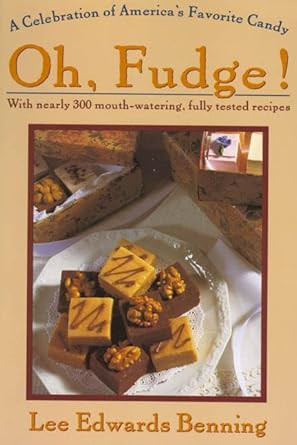 Oh Fudge!: A Celebration of America's Favorite Candy