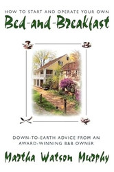 How to Start and Operate Your Own Bed-and-Breakfast
