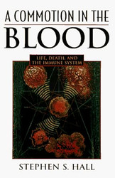 A Commotion in the Blood: Life Death and the Immune System