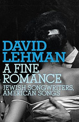 A Fine Romance: Jewish Songwriters American Songs