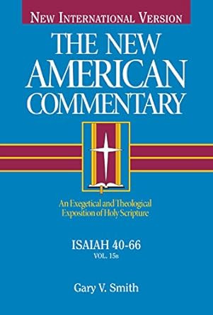 Isaiah 40-66: An Exegetical and Theological Exposition of Holy