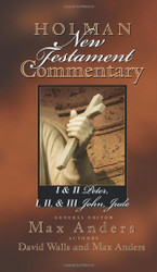 Holman New Testament Commentary - 1 & 2 Peter 1 2 & 3 John and