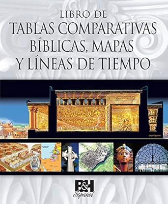 Libro de Tablas Comparativas Biblicas Mapas y Lineas de Tiempo