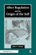 Affect Regulation and the Origin of the Self