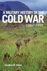 Military History of the Cold War 1962-1991