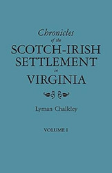 Chronicles of the Scotch-Irish Settlement in Virginia. Extracted