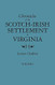 Chronicles of the Scotch-Irish Settlement in Virginia. Extracted