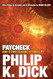 Paycheck and Other Classic Stories By Philip K. Dick