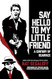 Say Hello to My Little Friend
