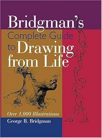 Bridgman's Complete Guide to Drawing From Life