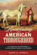 Reinventing the American Thoroughbred