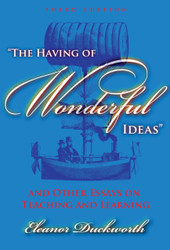 The Having of Wonderful Ideas" and Other Essays on Teaching