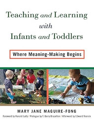 Teaching and Learning with Infants and Toddlers